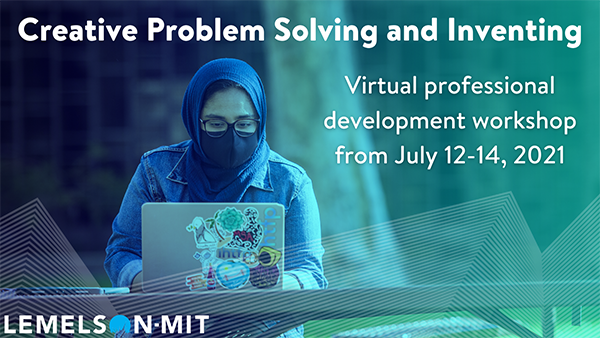 Young woman on her laptop outside wearing mask and head scarf. Reads Creative Problem Solving and Inventing, Virtual Professional Development Workshop from July 12-14 